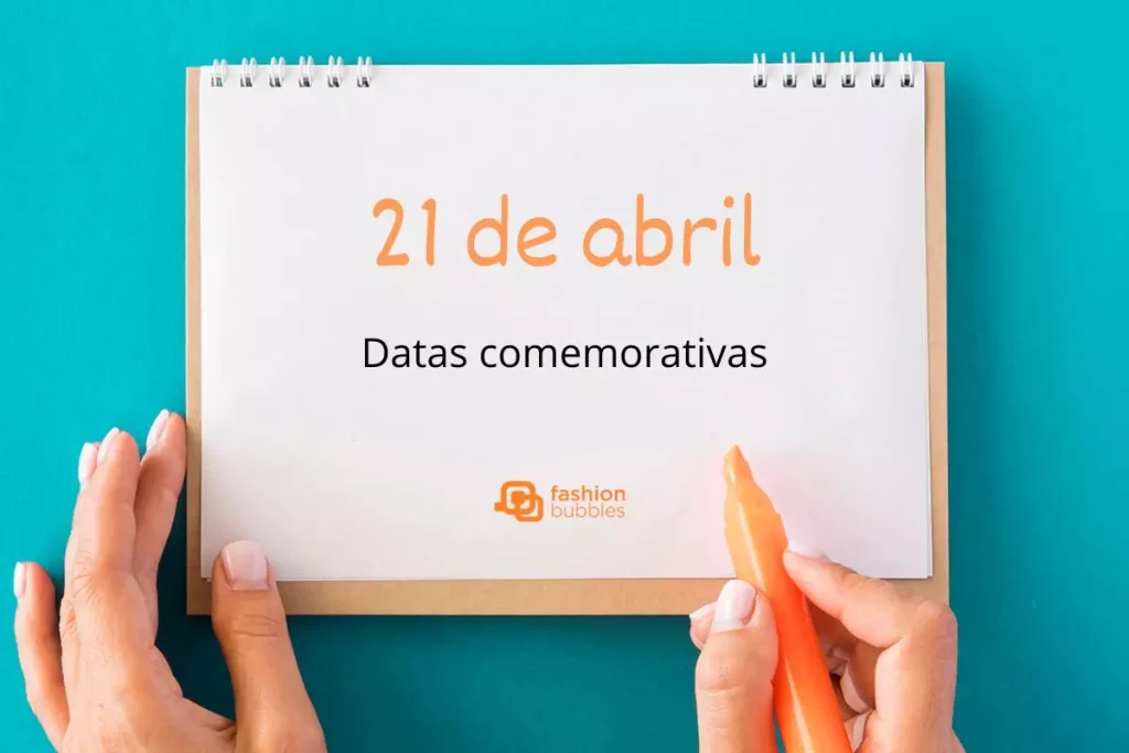 Datas Comemorativas – O que se comemora no dia 21 de abril?